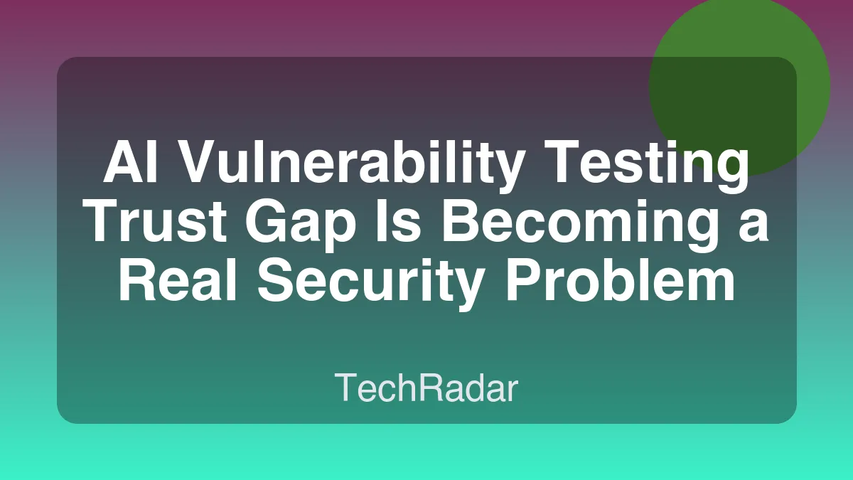 AI vulnerability testing trust gap cover with security dashboard and model warnings